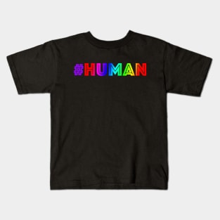 HUMAN LGBTQIA #humanrights Kids T-Shirt